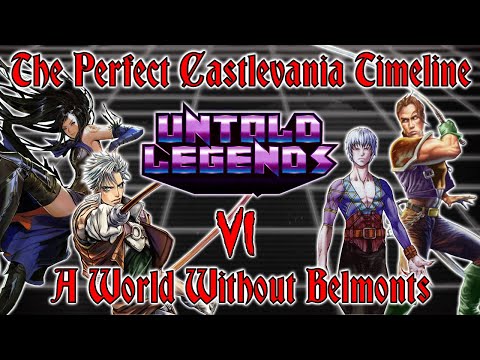 The Perfect Castlevania Timeline (Chapter VI: A World Without Belmonts) - Untold Legends