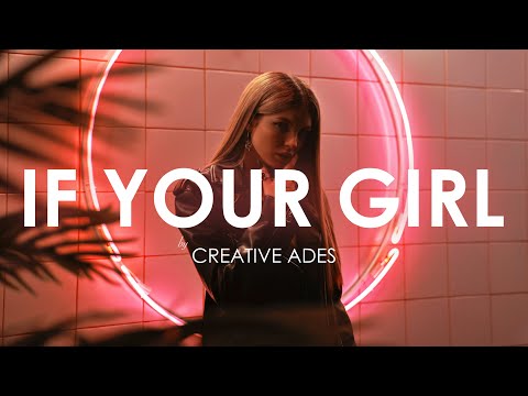 Creative Ades & CAID - If Your Girl [Exclusive Premiere]