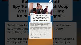 Bak Firasat Terakhir? Epy Kusnandar Ucap Kata Pilu di Promosi Film: Kalau Saya Meninggal...