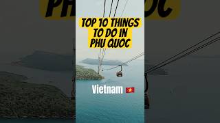 10 Things to do in Phu Quoc  #traveliasahil #vietnamcountry #phuquoc