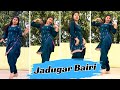 Jadugar Bairi - गाने पर लड़की ने लगाए ऐसे ठुमके,देखकर उड