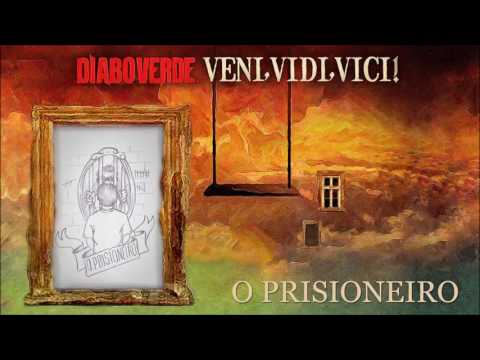 Diabo Verde - "O Prisioneiro" (Veni, Vidi, Vici! - 2016)