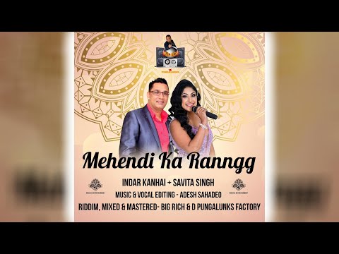 Indar Kanhai X Savita Singh - Mehendi Ka Ranngg (2023 Bollywood Cover)