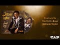 Johnnie Taylor - Too Late To Try To Do Right