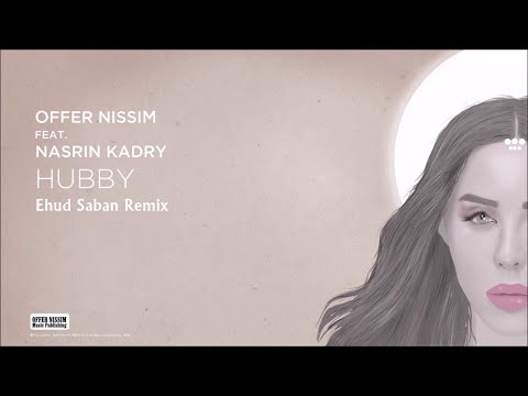 Offer Nissim Feat. Nasrin Kadry - Hubby (Ehud Saban Remix) Free Download