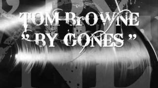 TOM BROWNE - BY GONES