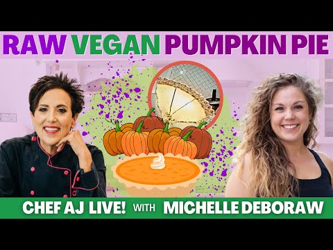 Raw Vegan Pumpkin Pie | CHEF AJ LIVE! with Michelle Deboraw