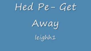 Hed Pe- Get Away