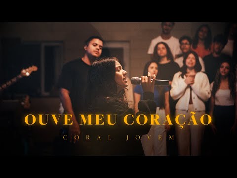 Coral Jovem - Ouve meu coração - Ao Vivo