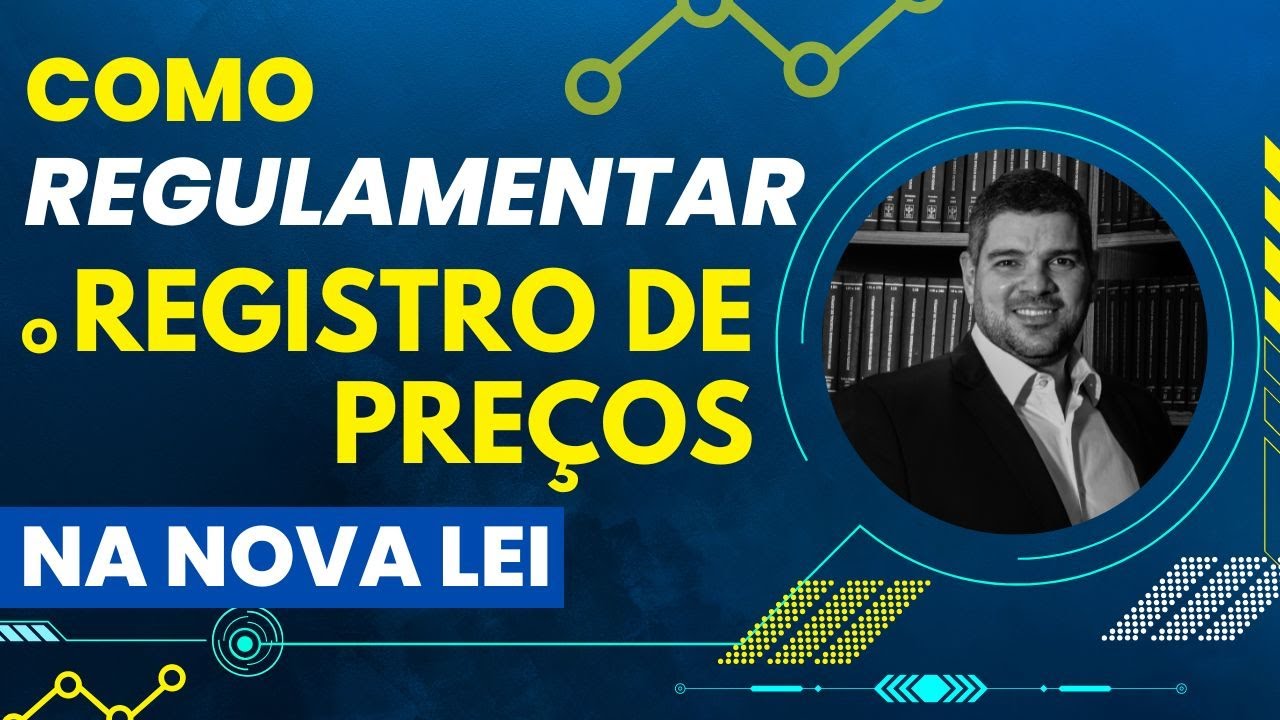Como regulamentar o Registro de Preços da Nova Lei de Licitações
