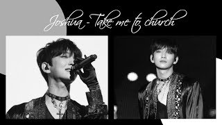 Download lagu [TAKE ME TO CHURCH] Joshua◤fmv◢ mp3