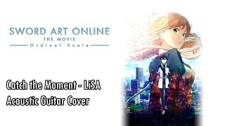 Download lagu SAO: Ordinal Scale ED Catch the Moment - LiSA - Acoustic Guitar Cover mp3 Download lagu SAO: Ordinal Scale ED Catch the Moment - LiSA - Acoustic Guitar Cover mp3