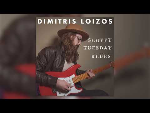 Sloppy Tuesday Blues - Dimitris Loizos