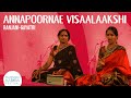 Annapoornae Visaalaakshi - Raga Saama |  Ranjani-Gayatri at Mahindra Kabira Festival 2021