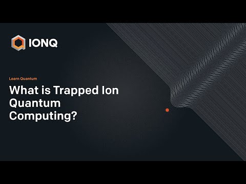 Learn Quantum: What is Trapped Ion Quantum Computing?