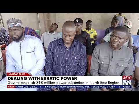 Dealing with erratic power: Government establish $18 million power substation in North East Region.