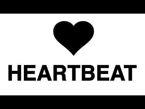 A HEARTBEAT Video