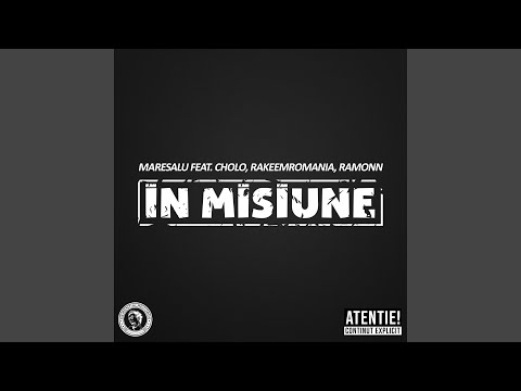 In misiune (feat. RakeemRomania, Cholo & Ramonn)