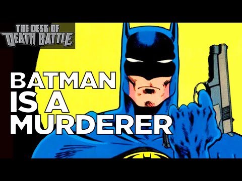 Batman Is A Murderer | Desk of DEATH BATTLE