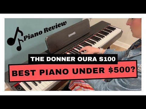 The Donner OURA S100-- Possibly the Best Piano for under $500?