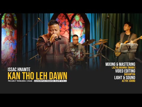 Isaac Hnamte - Kan tho leh dawn (Thinlung Chabi - Lalnunpuia Hrahsel Hlate Vol - 6)