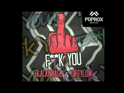 Blackindago & DirtyLow - F**k You (Original Mix)