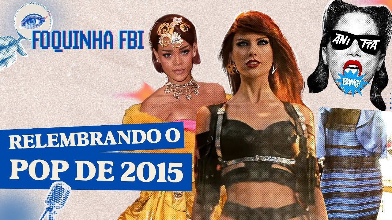 COMO ERA O POP EM 2015? | Foquinha FBI