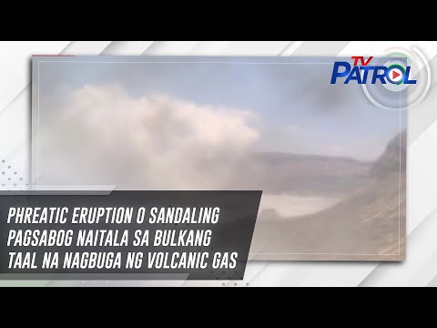 Phreatic eruption o sandaling pagsabog naitala sa Bulkang Taal na nagbuga ng volcanic gas TV Patrol