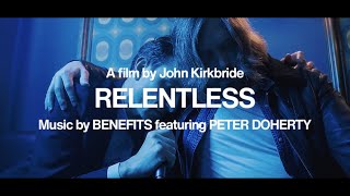 Benefits – Relentless (feat. Peter Doherty)