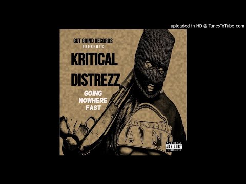 Kritical Distrezz - Going Nowhere Fast (New 2018)