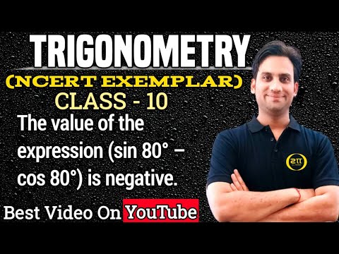 The value of the expression (sin 80° – cos 80°) is negative.