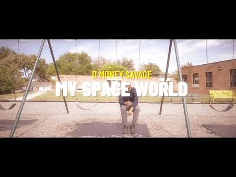 Dmoney Savage - My Space World!