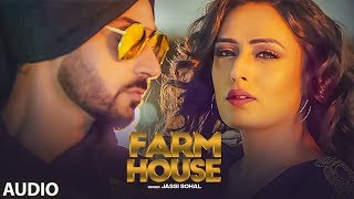 Jassi Sohal: Farm House (Official Full Audio) Jay K | Jaggi Jagowal | Latest Punjabi Songs