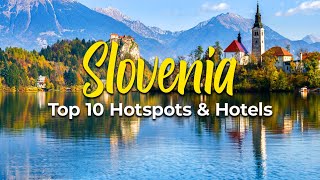 Slovenia Top 10 Hotspots & Hotels