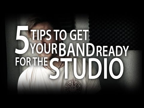 5 TIPS TO GET YOUR BAND READY FOR THE STUDIO