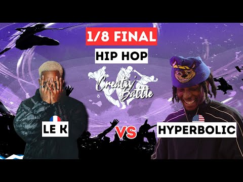 CREATIV’ BATTLE 2023| LE K  vs HYPERBOLIC  | 1/8 FINAL HIP HOP