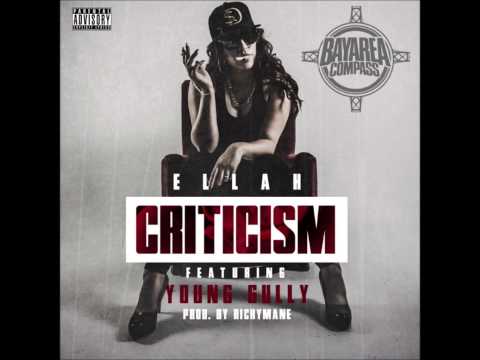 Ellah ft. Young Gully - Criticism [BayAreaCompass]