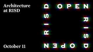 OPEN RISD—Architecture at RISD | RISD Undergraduate Admissions | 2021-2022