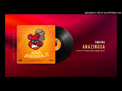 Smaina - Anazingua (Official Audio)