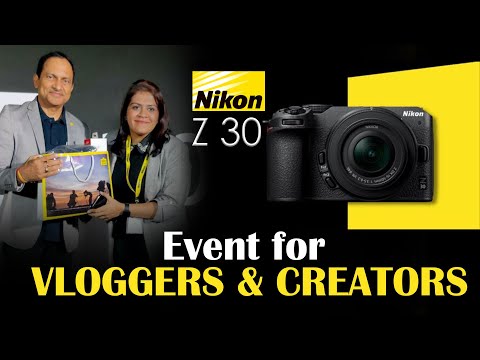 NIKON Z30 Launch Event Truly Inspiring for all Photographers Technical Key features EXPLAINED