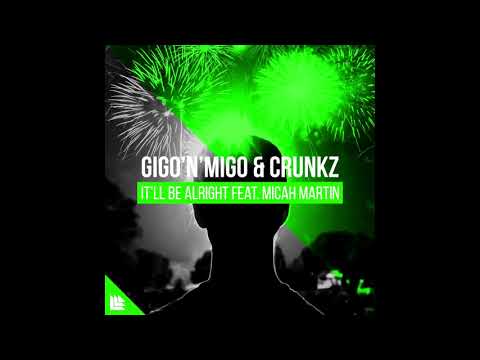 Gigo'n'Migo & CRUNKZ — It’ll Be Alright