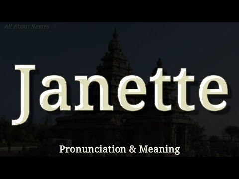 Janette - Pronunciation and Meaning