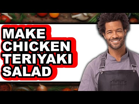 How To Make Chicken Teriyaki Salad - Easy Guide