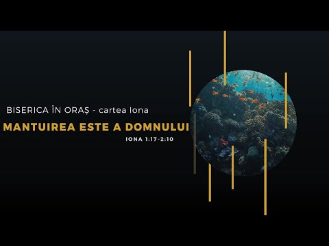 Betuel Vararu - Mântuirea este a Domnului - Iona 1:17-2:10