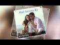 Mat Aazma Re Official Full Song Murder 3 Randeep Hooda Aditi Rao Hydari KK Pritam