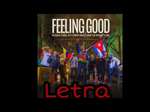 Feeling Good Natanael cano X Ovi X Snoop Dogg X Snow Tha Product X CNG (LETRA) (LYRICS)