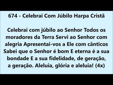 674  Celebrai Com Jubilo Ao Senhor Harpa Cristã com legenda