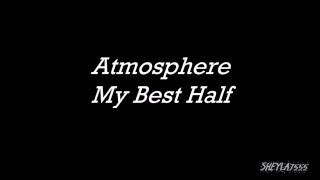 ATMOSPHERE - My Best Half (Lyrics) 2015