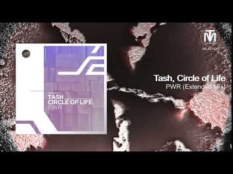 Tash, Circle of Life - PWR (Extended Mix) [Movement Recordings]