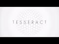 Of Matter - Retrospect - TesseracT 
